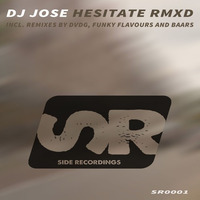 SR0001 06 DJJose Hesitate FunkyFlavoursRemixRadioEdit 320 by DJ JOSE