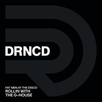 Fat Men At The Disco - Rollin' With The G-House (DRN003)