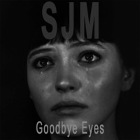 Goodbye Eyes by SJM music