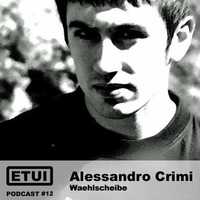 Etui Podcast #12: Alessandro Crimi by Etui Records