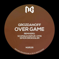 Grozdanoff - Over Game (SchmauchspuR Remix) NG Records OUT NOW! by SchmauchspuR