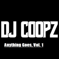 Anything Goes, Vol. 1 by DJCOOPZ