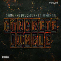 STANDARD PROCEDURE - CONCRETE JUNGLE EP (FEAT JAMAKABI) OUT NOW!!!! by Bassclash Records