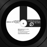 Luis Pitti - Break Of Sunset (Original Mix)OUT NOW !!! by ExperimentalTech Records