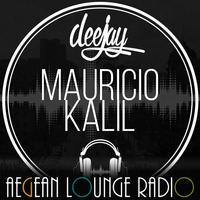 Mauricio Kalil On Aegean Lounge Radio #002 by DJ Mauricio Kalil