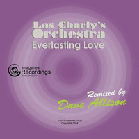 Los Charly's Orchestra - Everlasting (Dave Allison Remix)** Out Now by Dave Allison