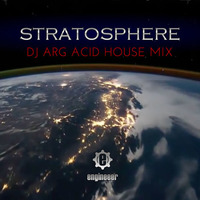Engineeer - Stratosphere (Dj ARG Acid House Mix) by engineeer