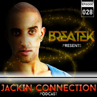 Jackin Connection Episode 028 - @Breatek by Breatek