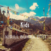 Kids (Kirill Bukka Edit) by KIRILL BUKKA (MFK)