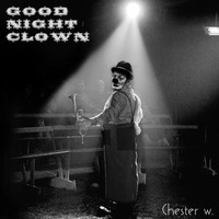 Good Night Clown by Chester W.