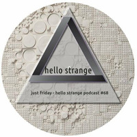 just friday - hello strange podcast #68 by hello  strange
