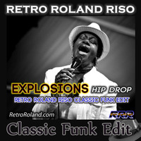 Explosions - Hip Drop (Retro Roland Riso Classic Funk Edit) by Retro Roland Riso