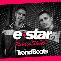 TRENDBEATS @ E-STAR MUSIC RADIO SHOW #005 (Available for DOWNLOAD / Disponible en DESCARGA) by trendbeats