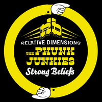 The Phunk Junkies-Strong Beliefs by Relative Dimensions