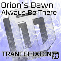 Orion's Dawn - Always Be There (Original Mix) - Due soon on Trancefixion by Brett Wood - Splattered Implant - The KandyKainers