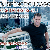 HOUSE DOPE SESSIONS VOL. 1 ~  SPENCE:CHICAGO by Spence (Chicago)