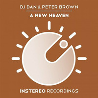 Dj Dan &amp; Peter Brown - A New Heaven (Original Mix) INSTEREO RECORDINGS by Peter Brown (DJ)