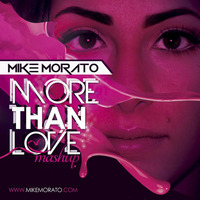 Mike Morato - More than love (Mashup) by Mike Morato