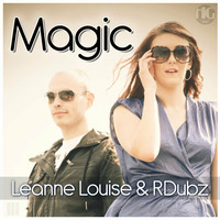 LeanneLouise &amp; RDubz - Magic [Out Now on HomeGrown Sound] by RDubz