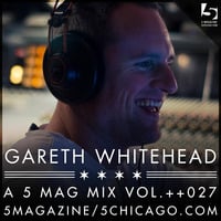 Gareth Whitehead: A 5 Mag Mix #27 by 5 Magazine