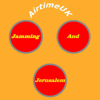 Jamming And Jerusalem by Airtime UK