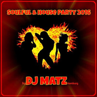 ★Soulful &amp; House Party 2016 by Dj Matz★ by Dj Matz