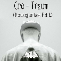 Cro- Traum (Housejunkee Edit) by Der Housejunkee