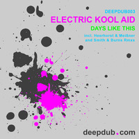 Electric Kool Aid - Days Like This [DEEPDUB003] on deepdub recordings