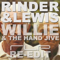 RINDER &amp; LEWIS - WILLIE &amp; THE HAND JIVE (RLP RE-EDIT) by RLP