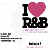 DJ FMR - I Love R&amp;B - Throwback Edition (Ep 2) by DJ FMR