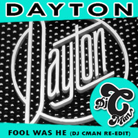 Dayton - Fool Was He (DJ CMAN RE-EDIT)** Free Download by DJ CMAN