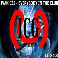 Ivan Ces - Everybody In The Club [OUT 22-NOV] by DJIvanCes