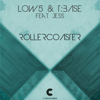 Low5 &amp; T:Base feat. Jess - Rollercoaster 
