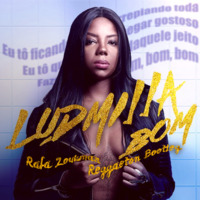 Ludmilla - Bom (Rafa Zoukman Bootleg) by Zoukman Beats