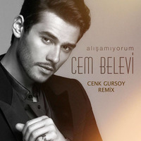 Cem Belevi - Alışamıyorum (Cenk Gursoy Remix) by Cenk Gursoy
