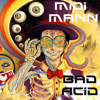 Midi Mann - Bad Acid (Free Download) by MoveDaHouse Radio