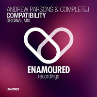 Andrew Parsons, CompleteJ - Compatibility (Original Mix) [Enamoured Recordings] by completej