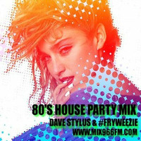 FRIDAY FEEL GOOD QUICK MIX ~ 80'S HOUSE PARTY MIX *** FREE DOWNLOAD *** by Dave Stylus and #FryWeezie