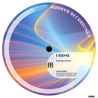 Frame - Serial Error [AURAFR004] FREE D/L by Auraya Recordings