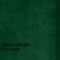 Dunkelgruen by Alexander E Houser