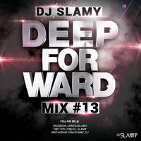 Slamy - Deep Forward [Mix #13] by DJ SLAMY
