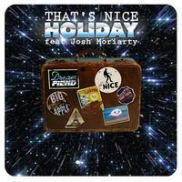 That's Nice - Holiday ft. Josh Moriarty (Dream Fiend Remix) ♪[FREE DOWNLOAD]♪ by Dream Fiend