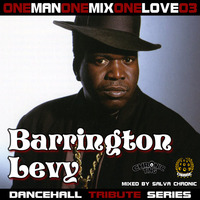 OneManOneMixOneLove Vol.3 BARRINGTON LEVY Tribute Mixtape by CHRONIC SOUND by Chronic Sound