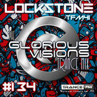 The Glorious Visions Trance Mix 134 by Lockstone