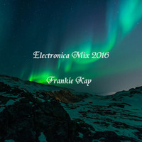 Electronica Mix 2016 - Frankie Kay by Frankie Kay