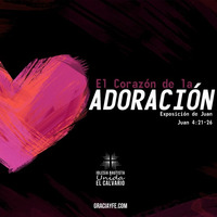 El Corazón de la Adoración by Josue Rodriguez