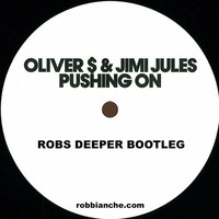 Pushing On (Robs Deeper Bootleg) by RoB Bianche