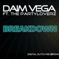 Daim Vega Ft. The PartyLoverz - BreakDown ( Original Mix ) by Daim Vega