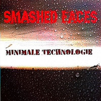 Smashed Faces - Minimale Technologie (Original Mix) Snippet by Smashed Faces