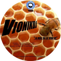 Vionikdj - La Miel De La Vida (Original Mix) (Demo) By: Yaakun Records by Ivan Garcia Vazquez
